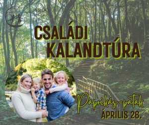 Családi kalandtúra – Paprikás-patak ( 2026. Április 26. 9.30)