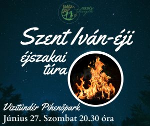Szent Iván-éji éjszakai túra – Vizitündér Pihenőpark (2026. Június 27.)